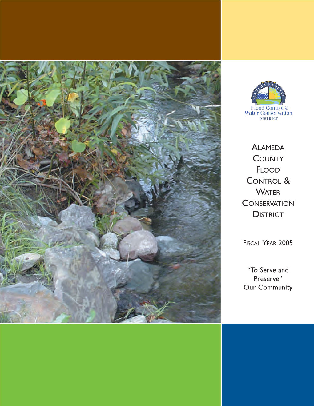 Our Community ALAMEDA COUNTY FLOOD CONTROL & WATER CONSERVATION DISTRICT ••••••••••••••••••••••• • • • • • • • • • • • • • • • • • • • • • • • • • • • •