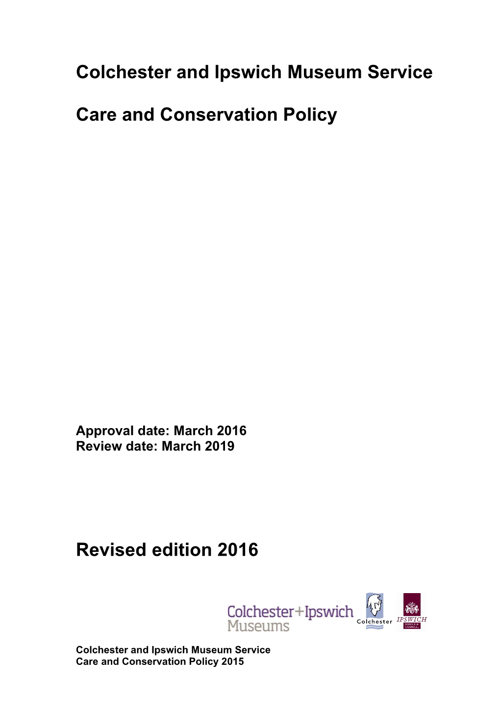 Colchester and Ipswich Museum Service Care and Conservation Policy 2015