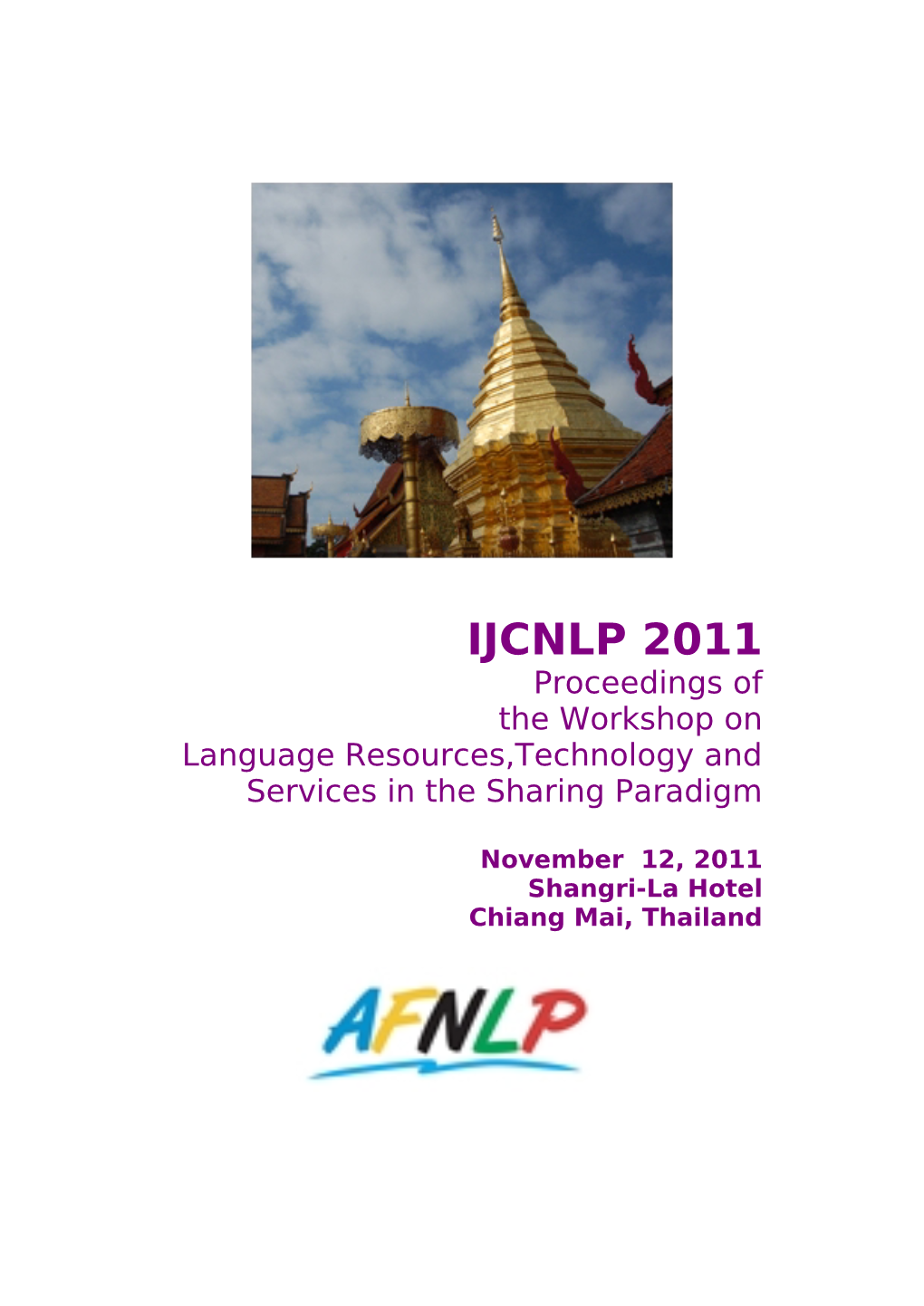 IJCNLP 2011 Proceedings of the Workshop on Language Resources,Technology and Services in the Sharing Paradigm