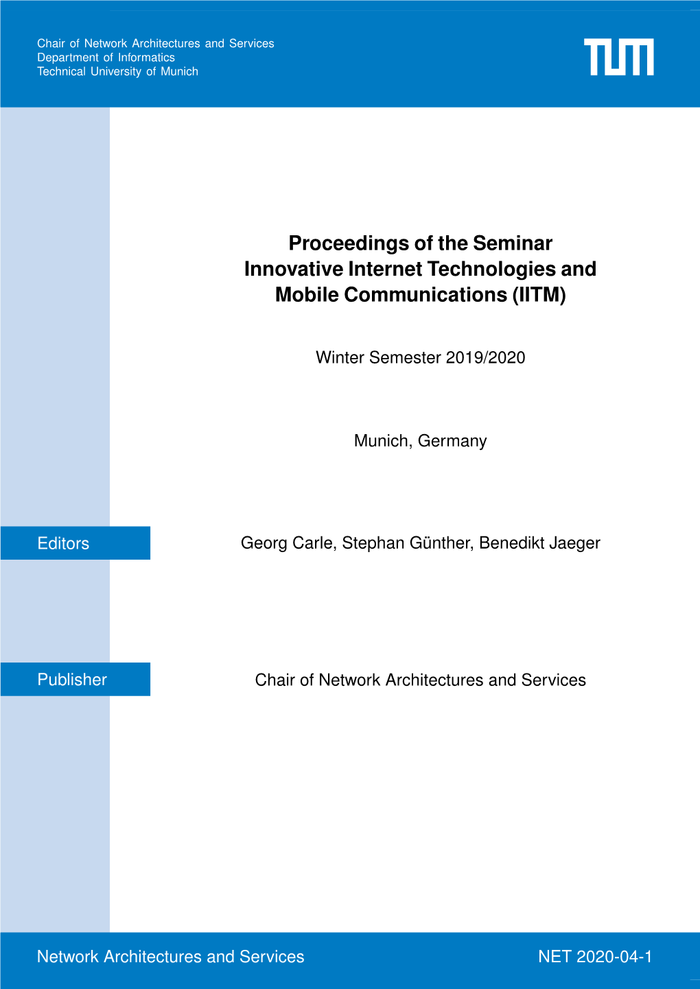 Proceedings of the Seminar Innovative Internet Technologies and Mobile Communications (IITM)