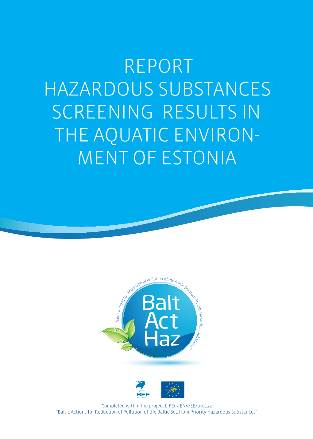 Report Hazardous Substances Screening Results in the Aquatic Environ- Ment of Estonia