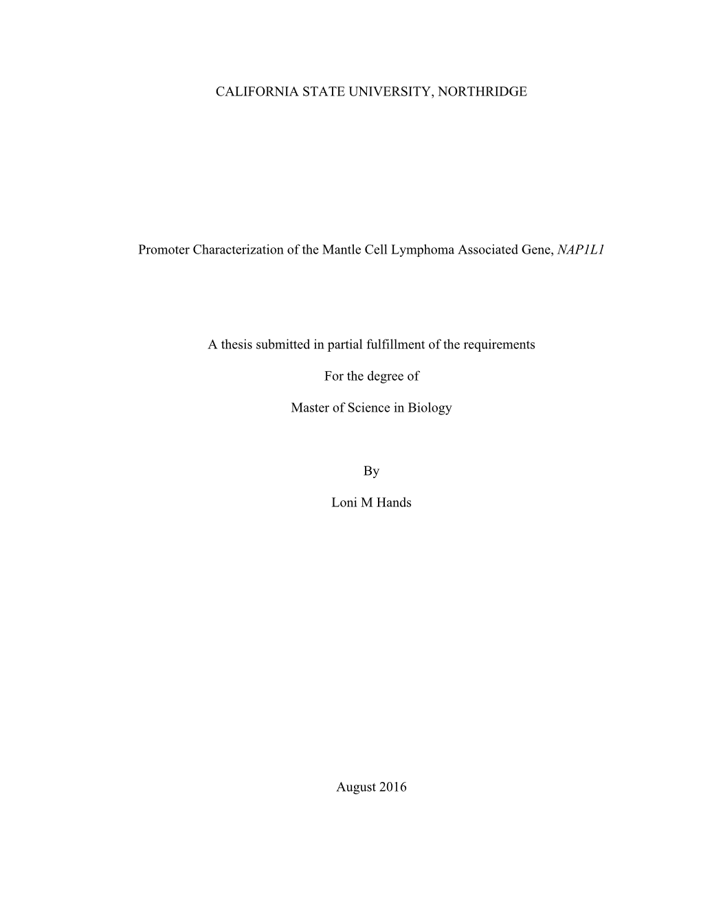 CALIFORNIA STATE UNIVERSITY, NORTHRIDGE Promoter Characterization of the Mantle Cell Lymphoma Associated Gene, NAP1L1 a Thesis S