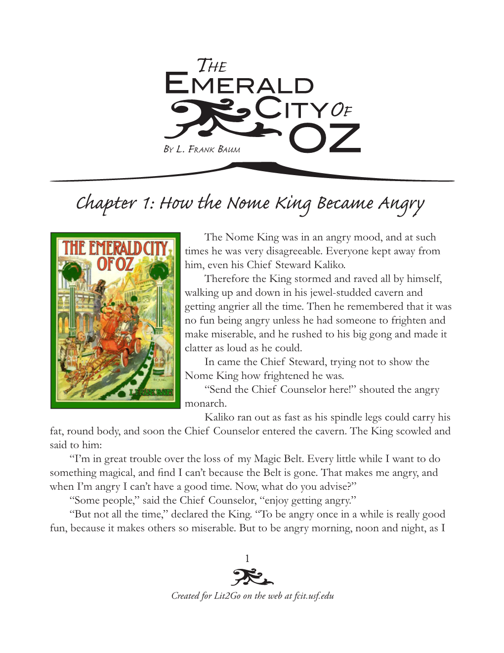 Chapter 1: How the Nome King Became Angry the Nome King Was in an Angry Mood, and at Such Times He Was Very Disagreeable