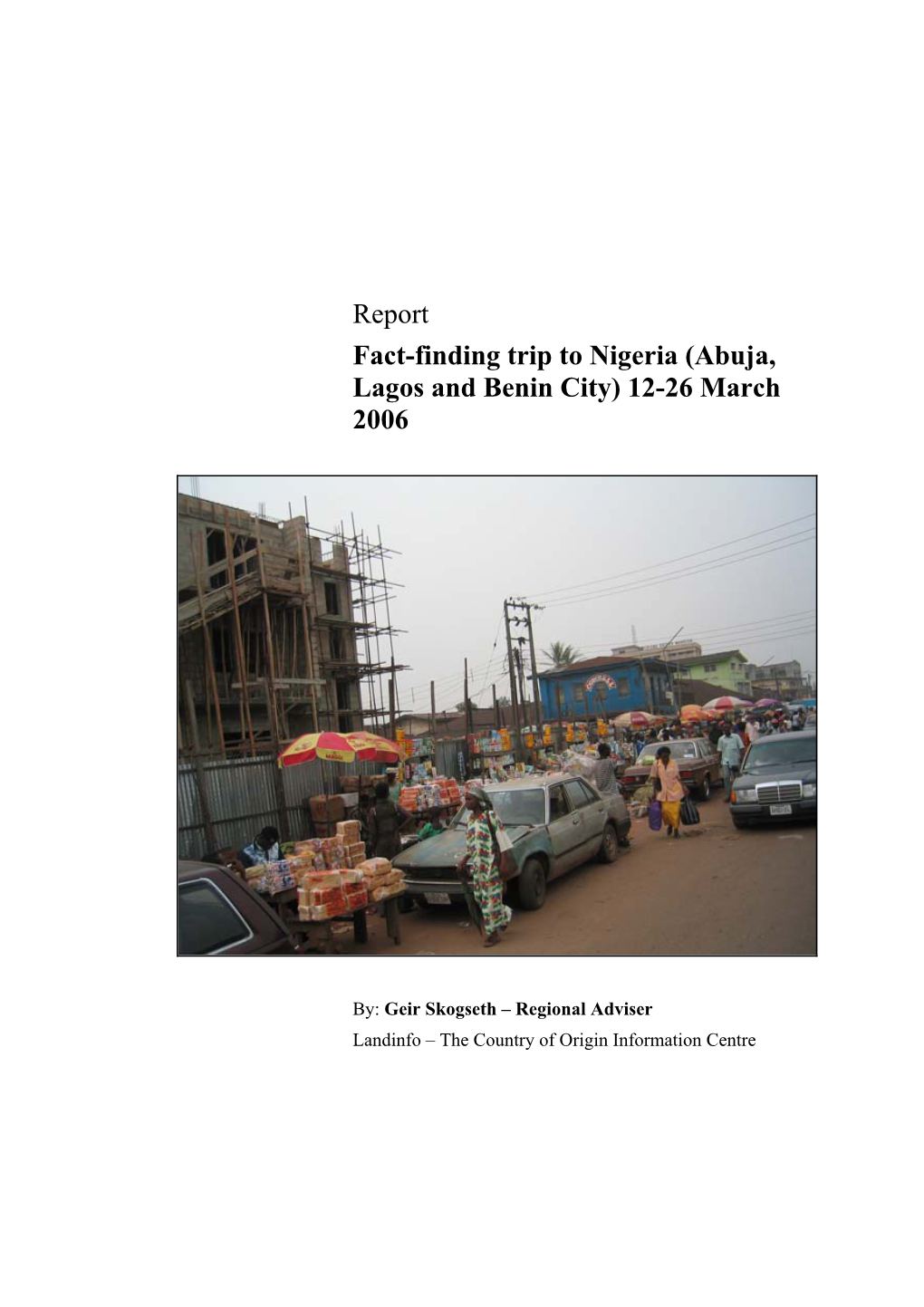 Report Fact-Finding Trip to Nigeria (Abuja, Lagos and Benin City) 12-26 March 2006