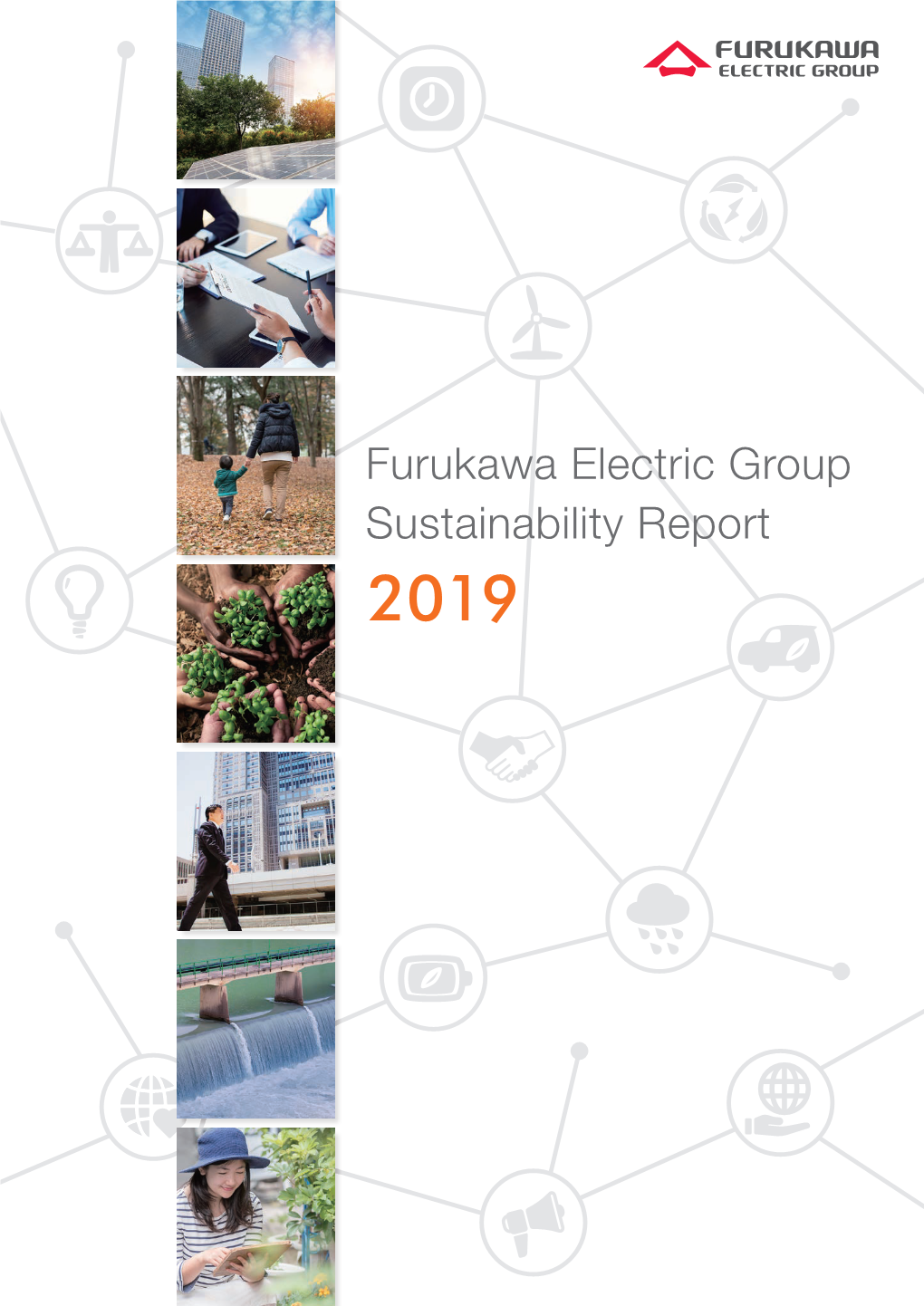 Furukawa Electric Group Sustainability Report 2019 Furukawa Electric Co., Ltd