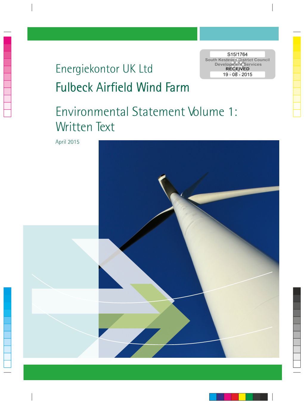 Environmental Statement Volume 1: Written Text April 2015 Fulbeck Airfield Wind Farm ES Volume 1 Chapter 1 Introduction