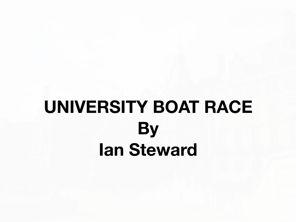 BOAT RACE by Ian Steward BOAT RACE - SUMMARY