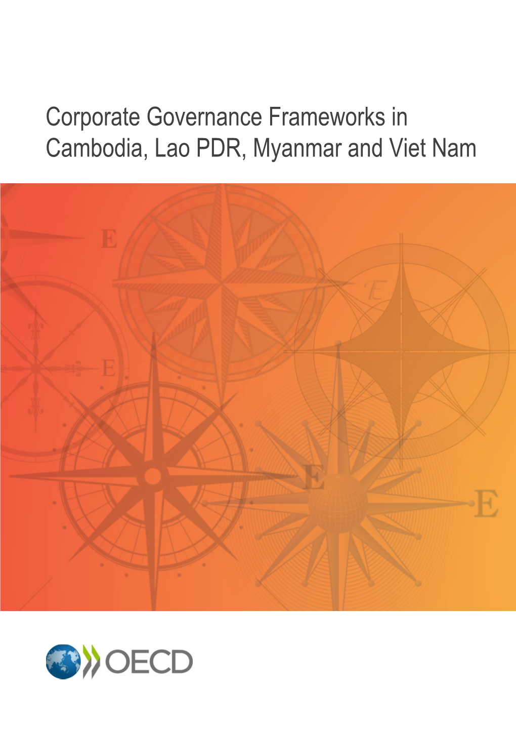 Corporate Governance Frameworks in Cambodia, Lao PDR, Myanmar and Viet Nam