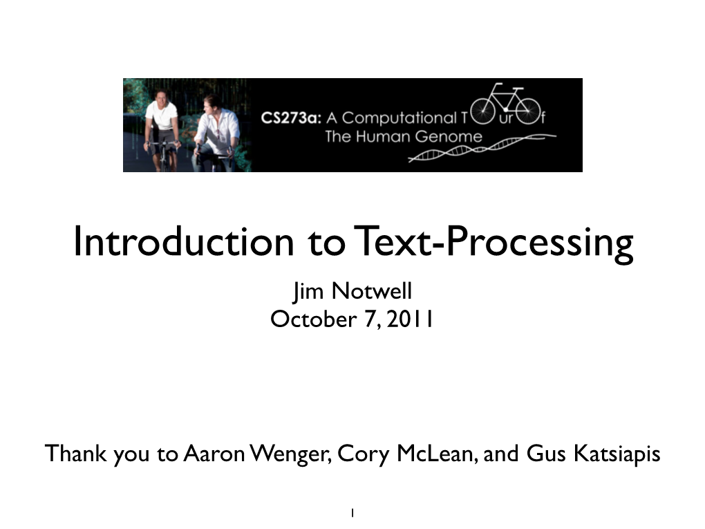 Introduction to Text-Processing Jim Notwell October 7, 2011