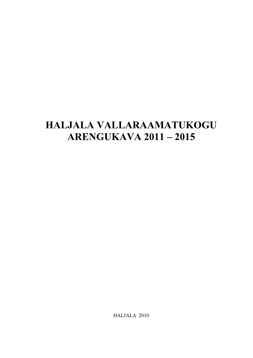 Haljala Vallaraamatukogu Arengukava 2011 – 2015