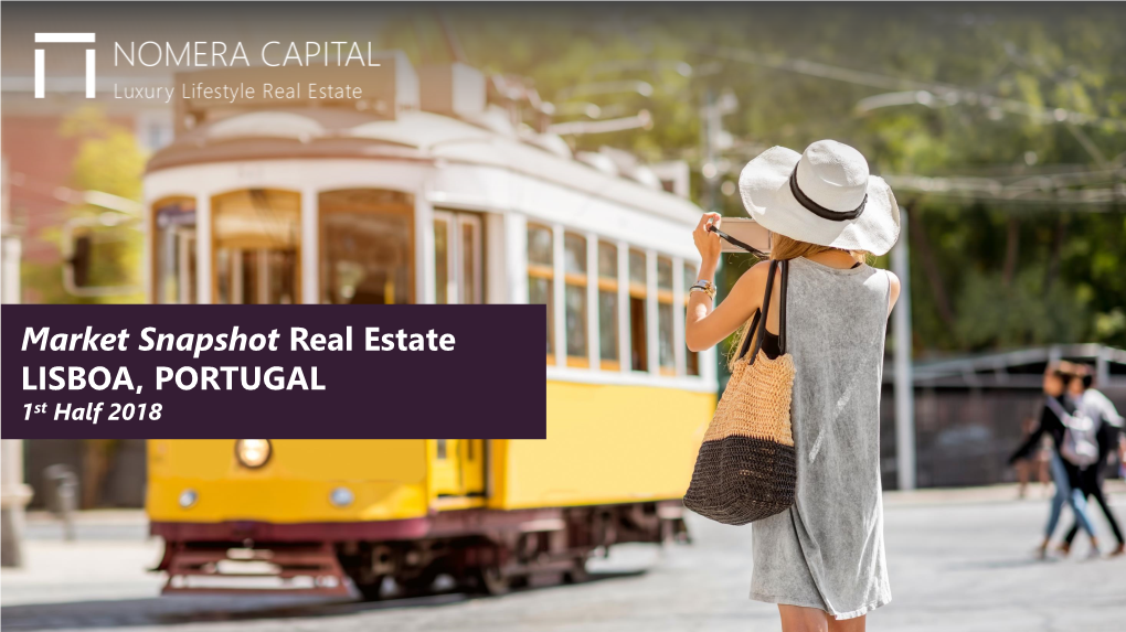 Market Snapshot Real Estate LISBOA, PORTUGAL 1St Half 2018 Disclaimer