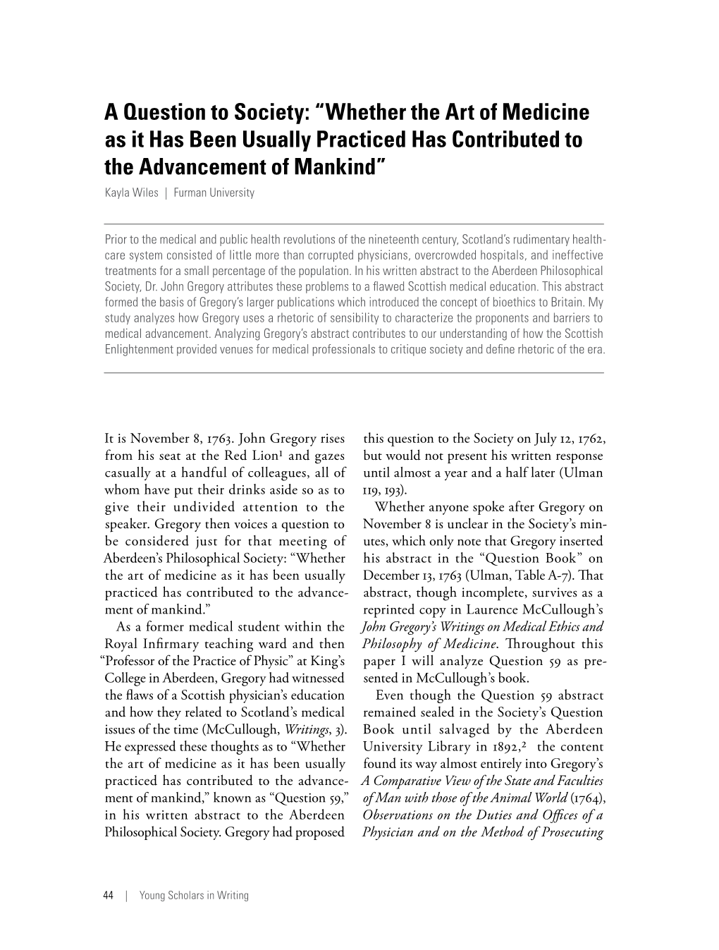 A Question to Society: “Whether the Art of Medicine As It Has Been Usually Practiced Has Contributed to the Advancement of Mankind” Kayla Wiles | Furman University
