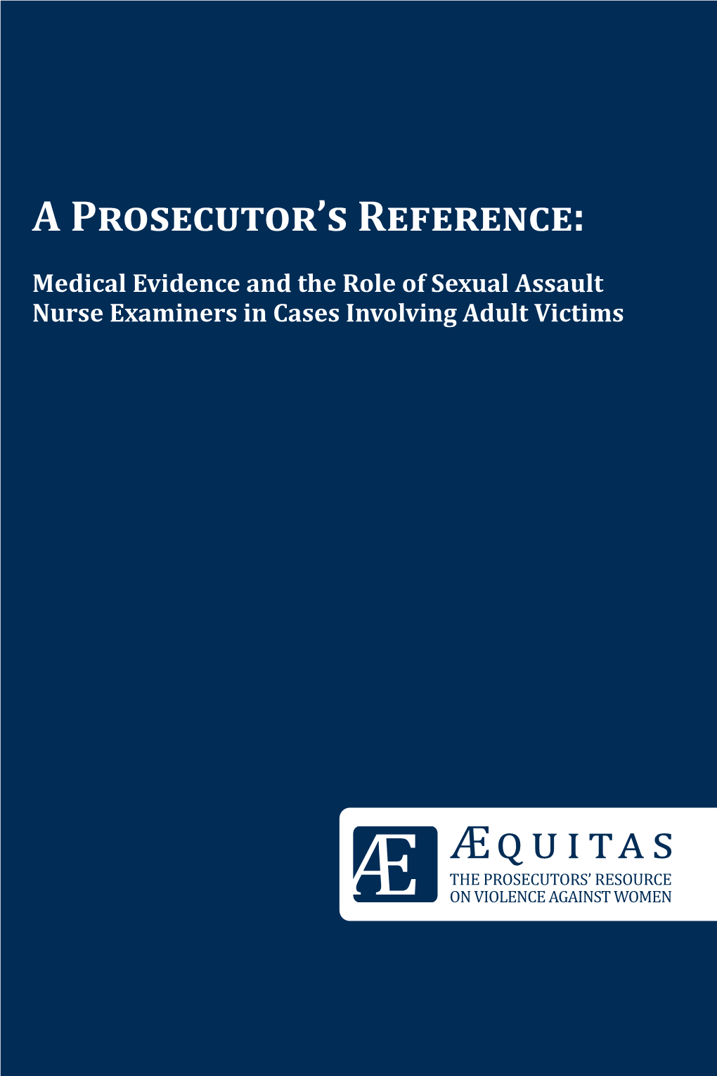 A Prosecutor's Reference: Medical Evidence and the Role of Sexual