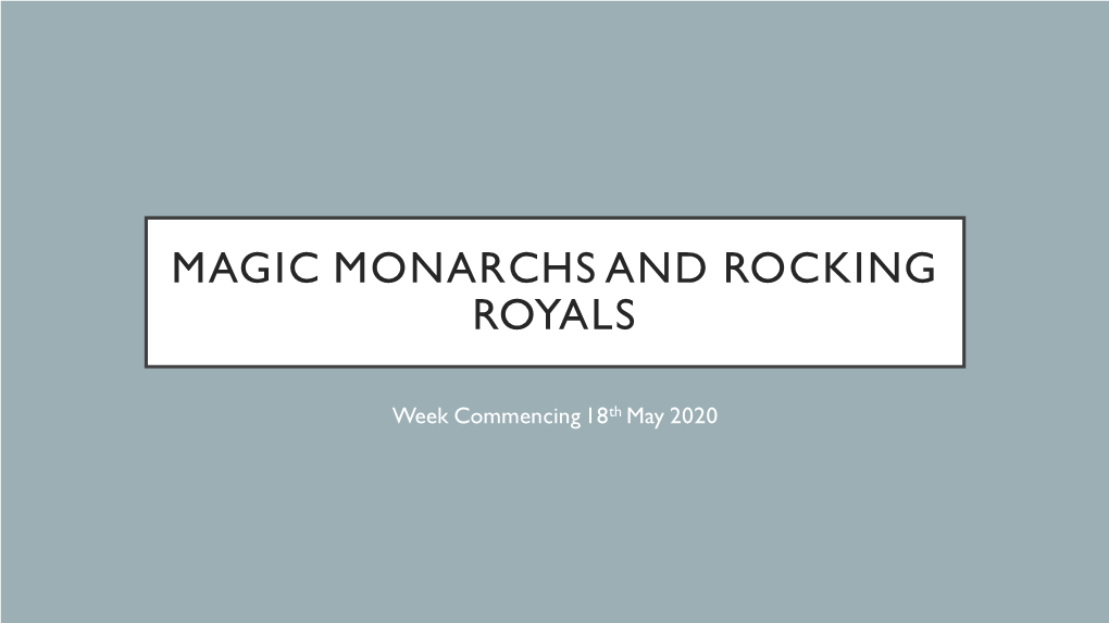 Magic Monarchs and Rocking Royals