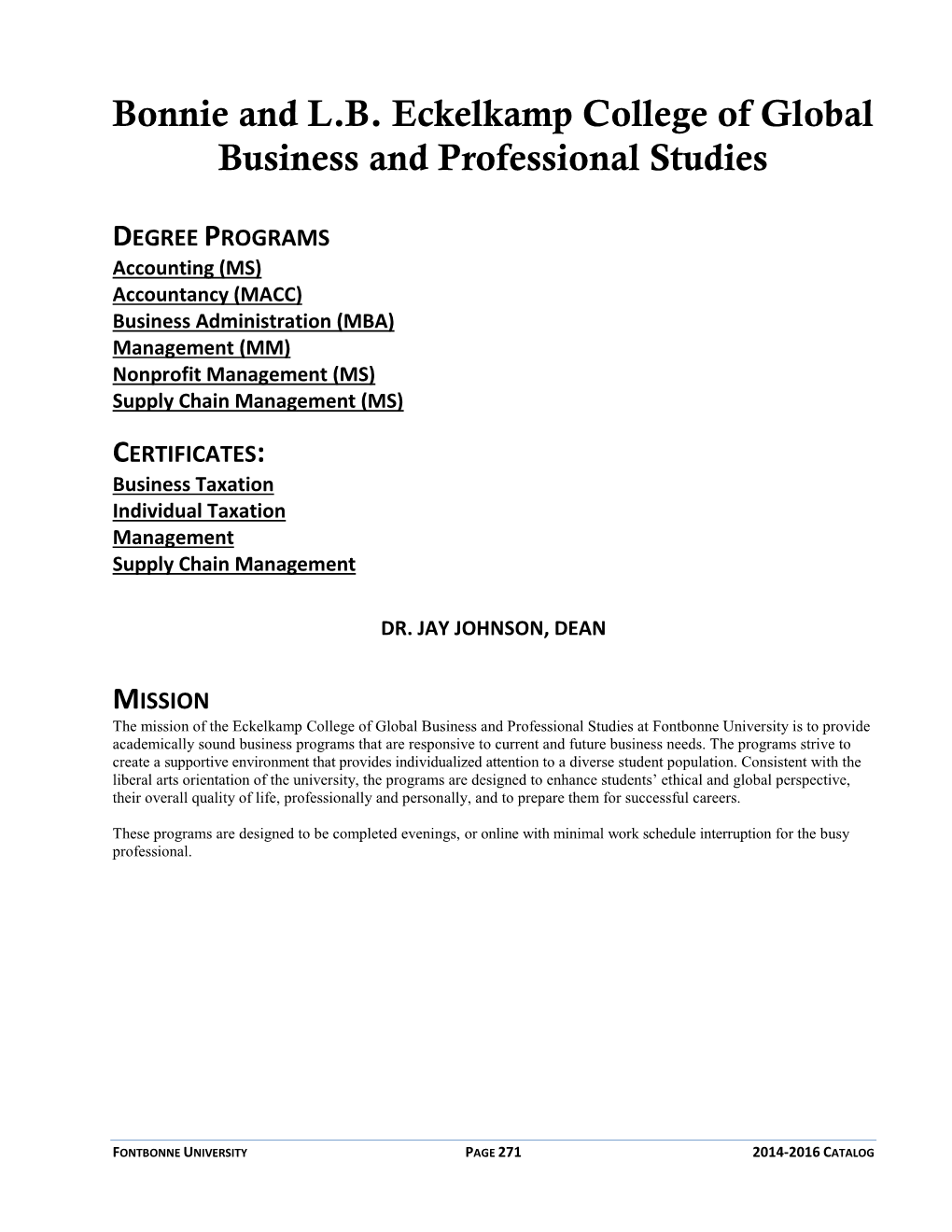 In Nonprofit Management Please Refer to the Graduate Program Information Section  a Master of Science (MS) in Supply Chain in This Catalog