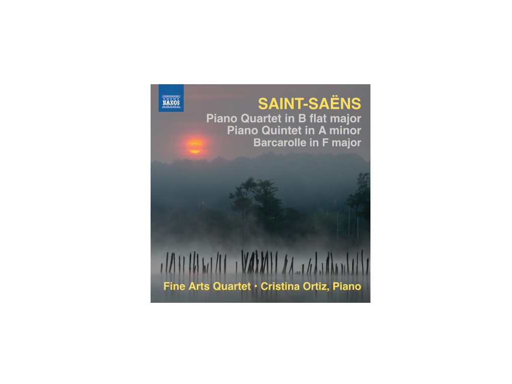 SAINT-SAËNS Piano Quartet in B Flat Major Piano Quintet in a Minor Barcarolle in F Major