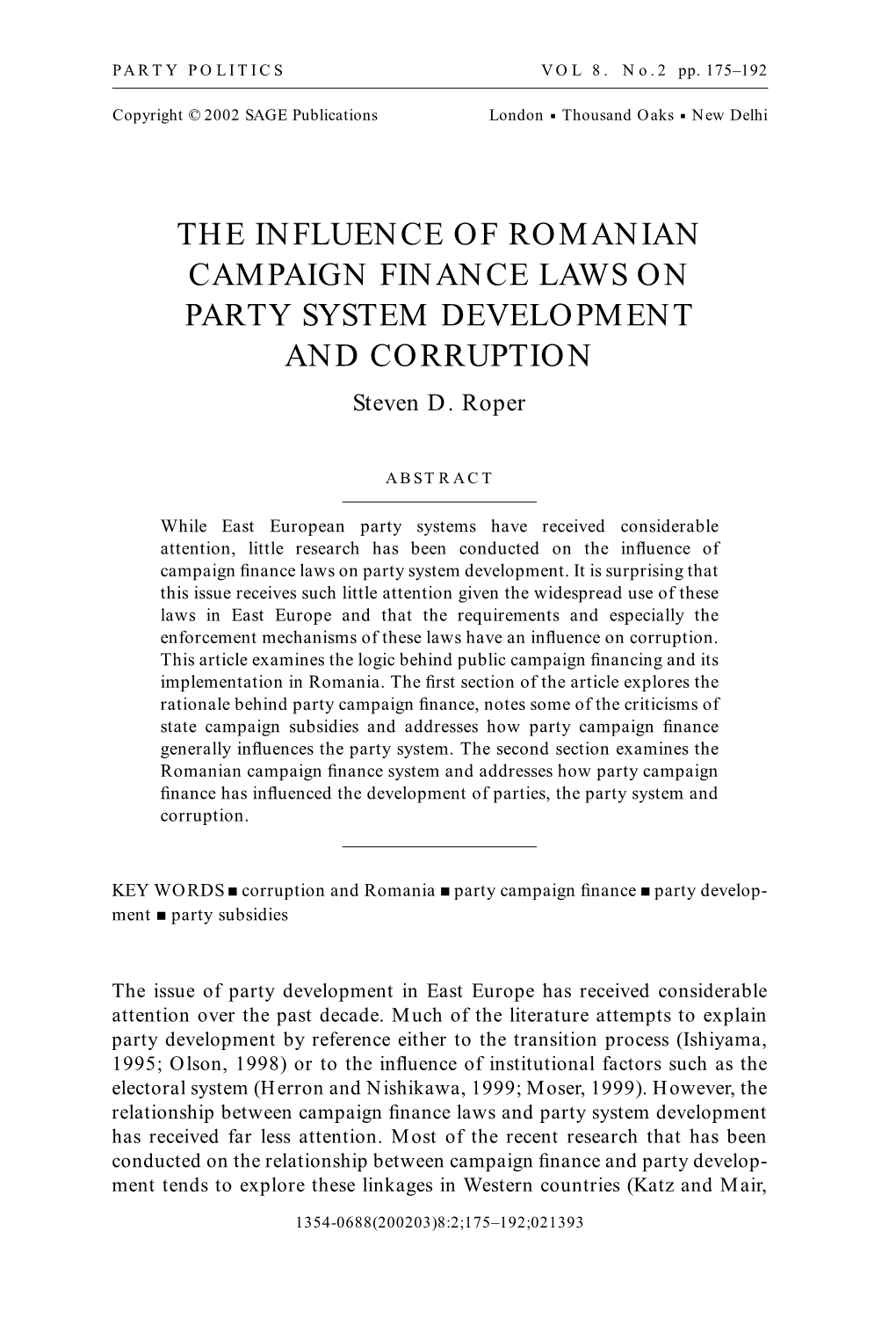 THE INFLUENCE of ROMANIAN CAMPAIGN FINANCE LAWS on PARTY SYSTEM DEVELOPMENT and CORRUPTION Steven D