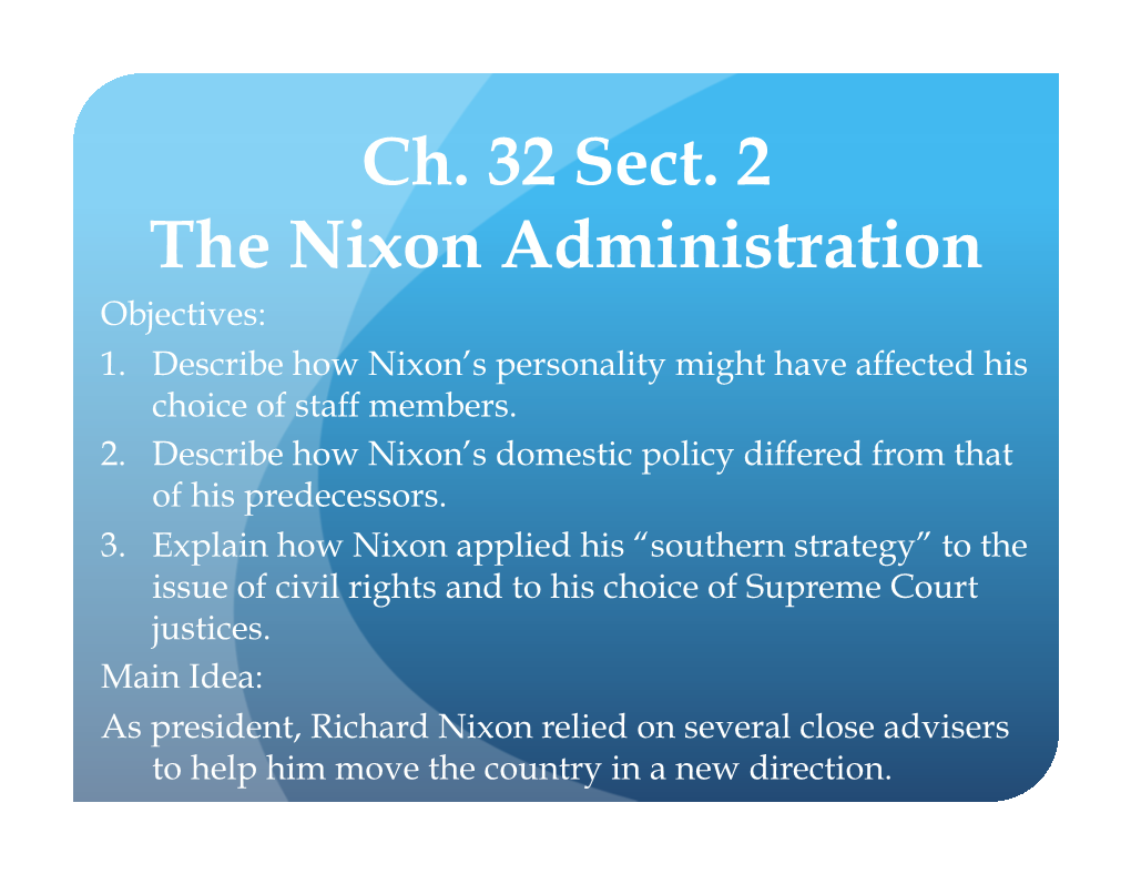 Richard Nixon Relied on Several Close Advisers to Help Him Move the Country in a New Direction