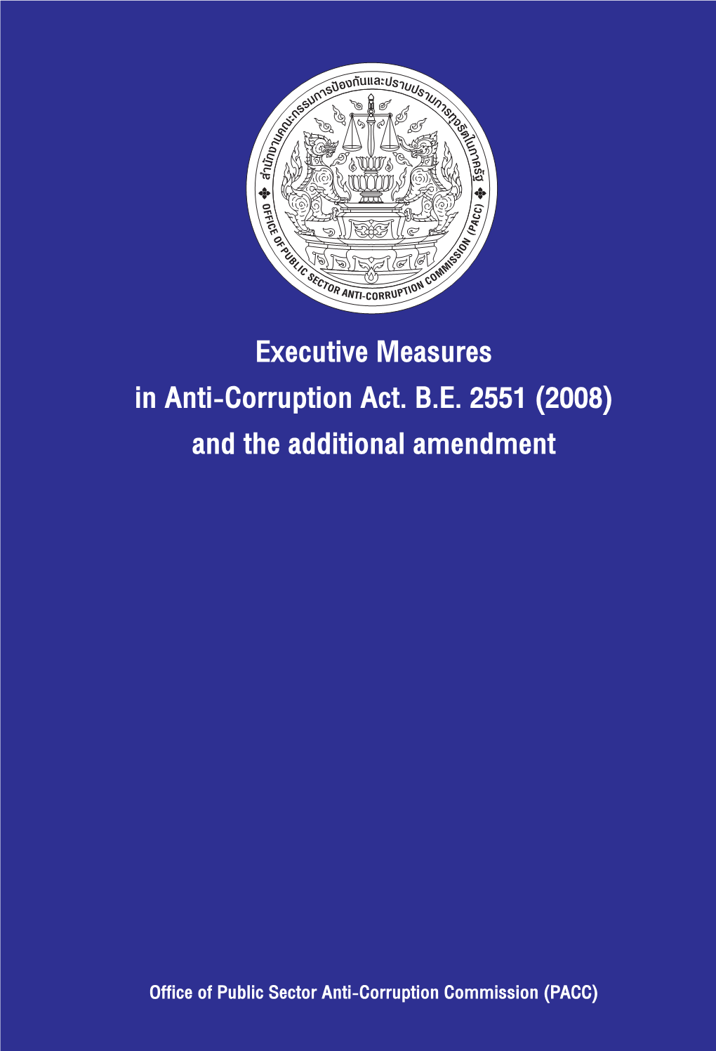 Executive Measures in Anti-Corruption Act. B.E. 2551 (2008) and the Additional Amendment