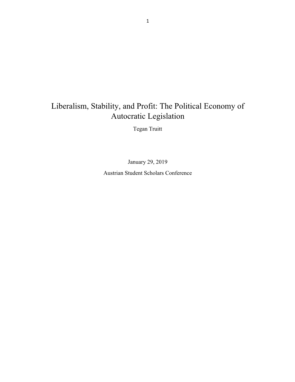 Liberalism, Stability, and Profit: the Political Economy of Autocratic Legislation Tegan Truitt