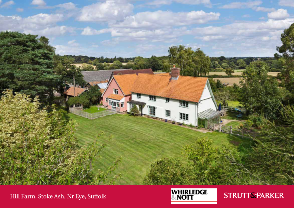 Hill Farm, Stoke Ash, Nr Eye, Suffolk Hill Farm Location Hill Farm Is Located in Mid Suffolk in a Stoke Ash, Eye, Suffolk Predominantly Rural Area