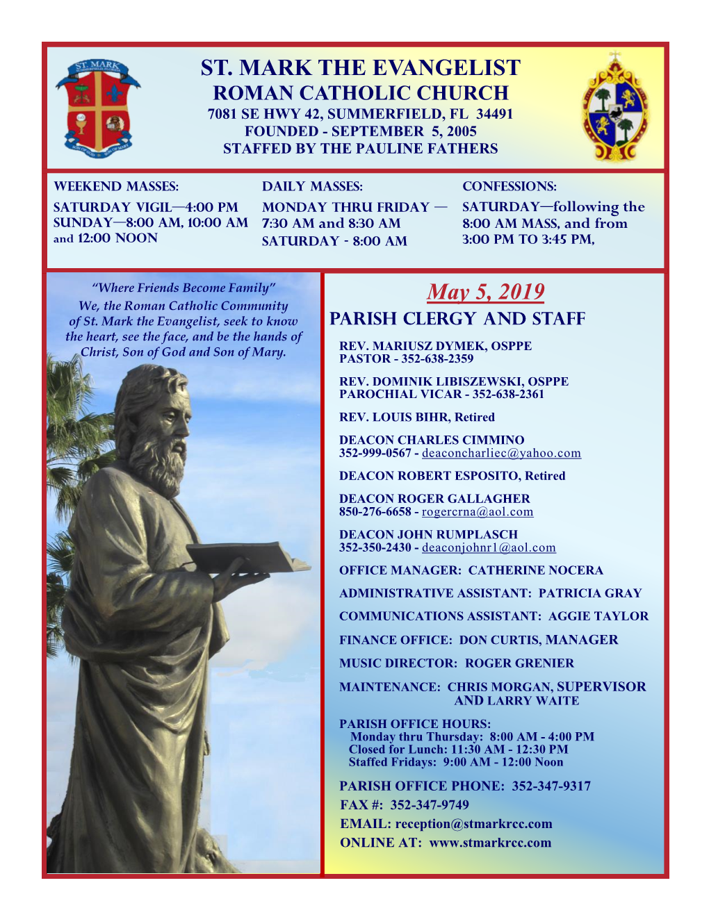 ST. MARK the EVANGELIST May 5, 2019 ROMAN CATHOLIC CHURCH 7081 SE HWY 42, SUMMERFIELD, FL 34491 FOUNDED - SEPTEMBER 5, 2005 STAFFED by the PAULINE FATHERS