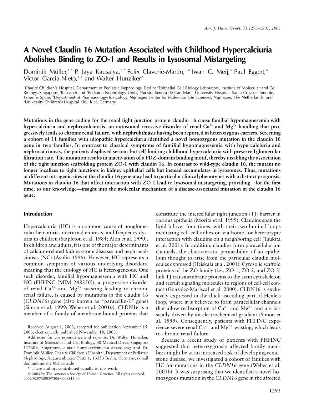 A Novel Claudin 16 Mutation Associated with Childhood Hypercalciuria Abolishes Binding to ZO-1 and Results in Lysosomal Mistargeting Dominik Mu¨Ller,1,* P