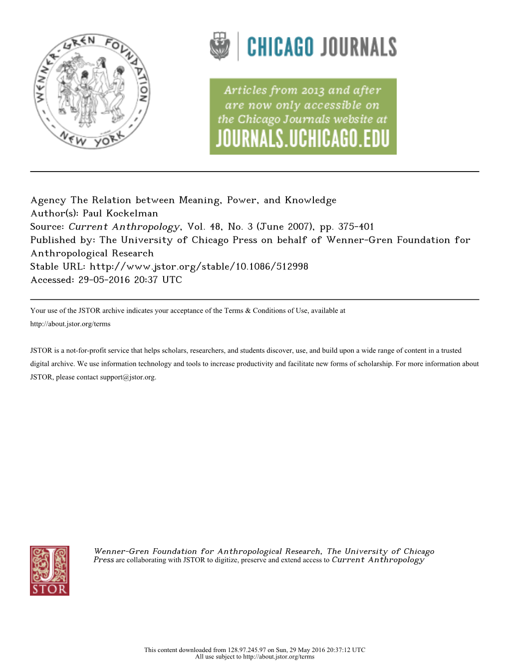 Agency the Relation Between Meaning, Power, and Knowledge Author(S): Paul Kockelman Source: Current Anthropology, Vol