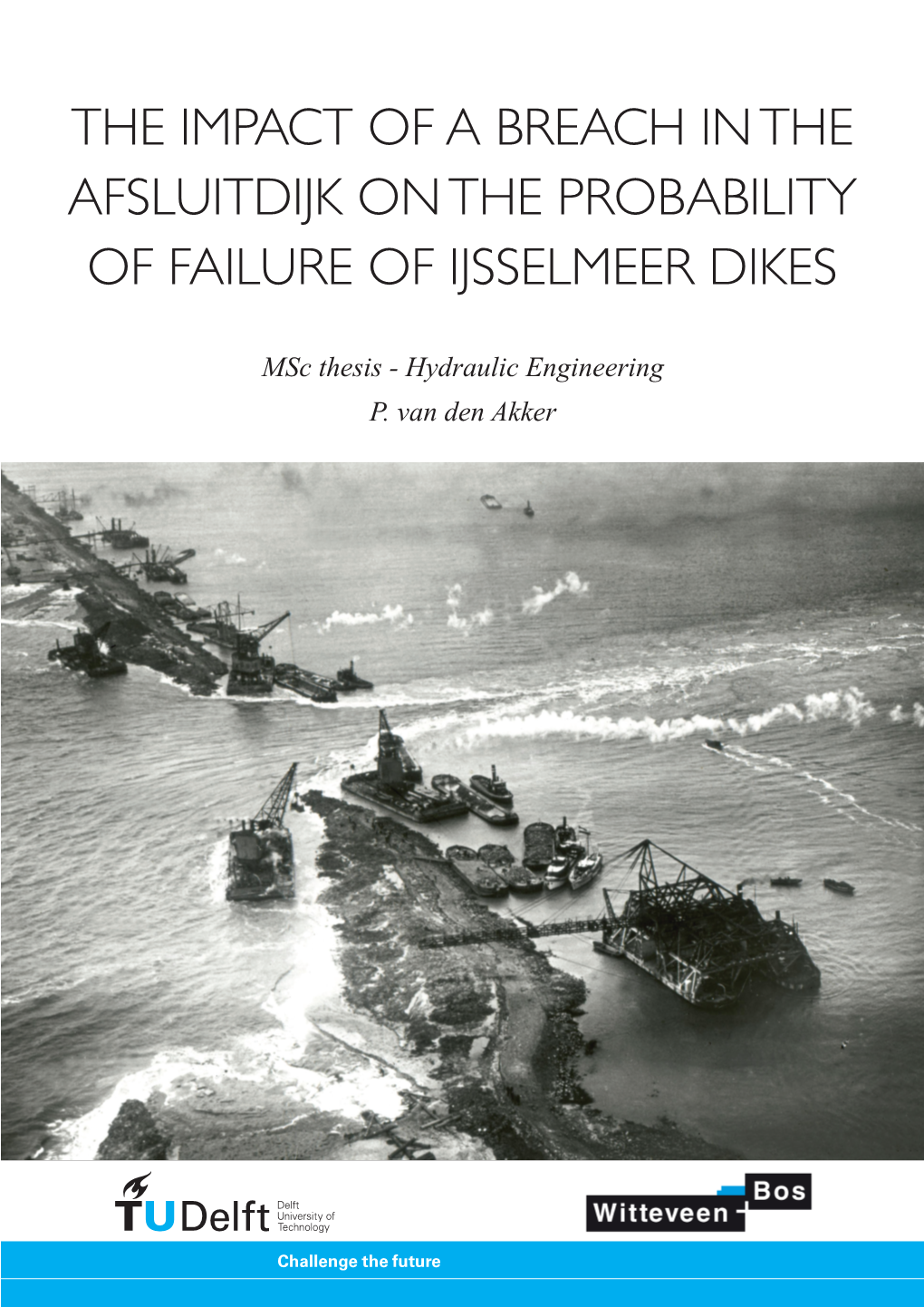 The Impact of a Breach in the Afsluitdijk on the Probability of Failure of Ijsselmeer Dikes