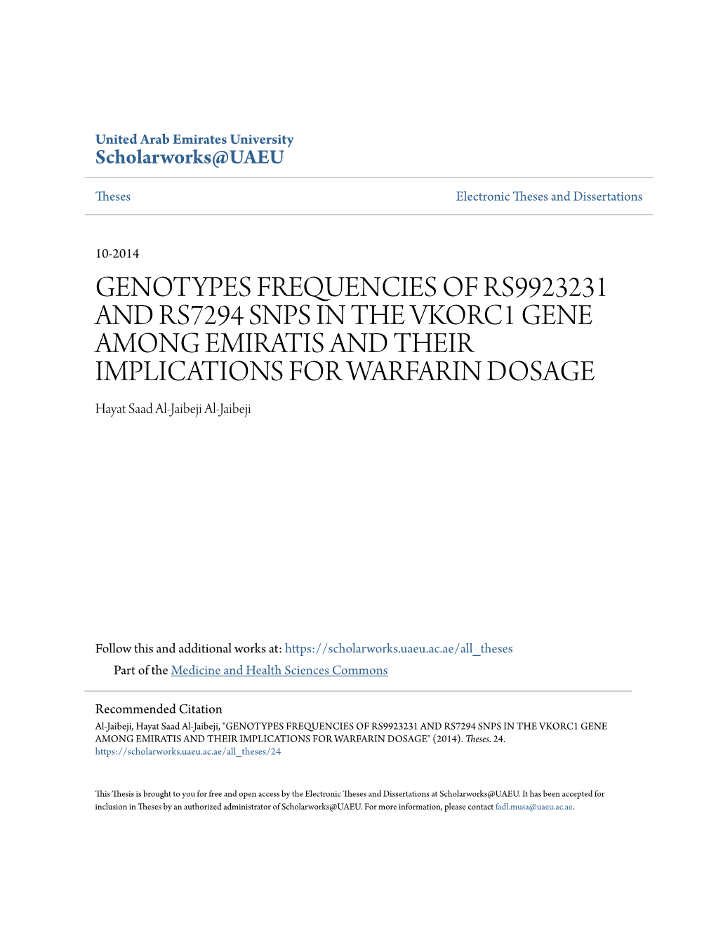 GENOTYPES FREQUENCIES of RS9923231 and RS7294 SNPS in the VKORC1 GENE AMONG EMIRATIS and THEIR IMPLICATIONS for WARFARIN DOSAGE Hayat Saad Al-Jaibeji Al-Jaibeji