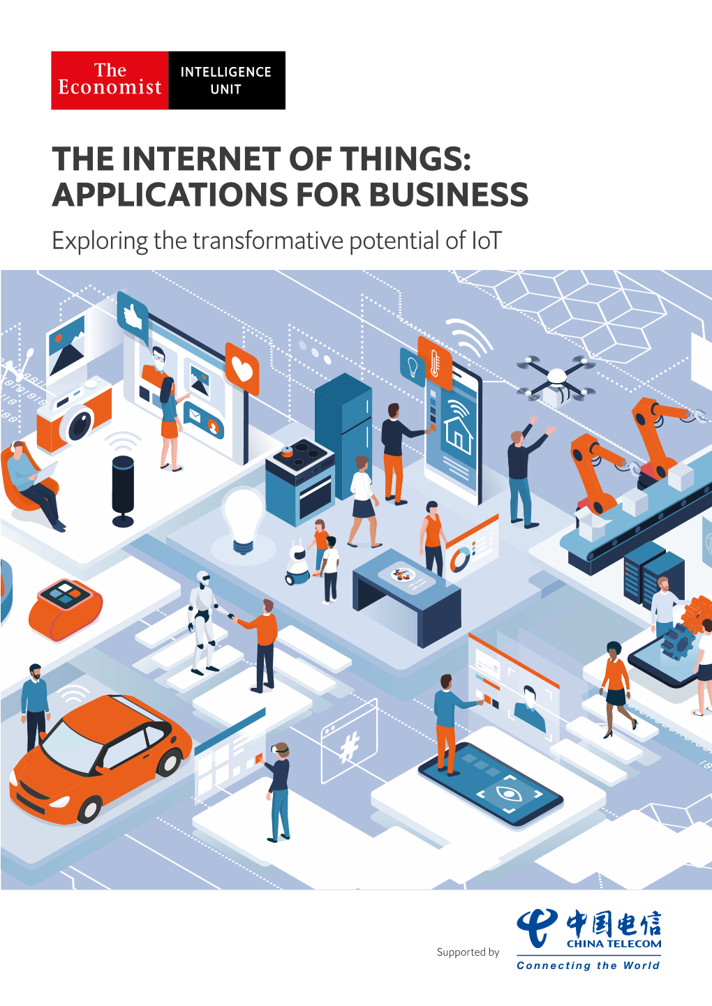 THE INTERNET of THINGS: APPLICATIONS for BUSINESS Exploring the Transformative Potential of Iot