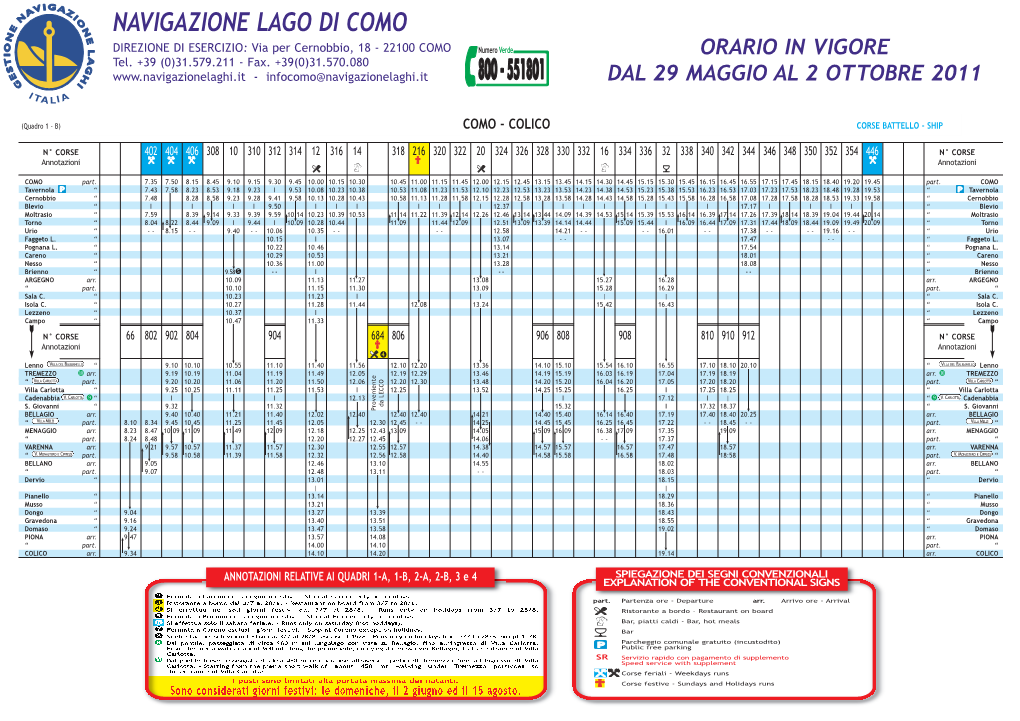 NAVIGAZIONE LAGO DI COMO DIREZIONE DI ESERCIZIO : Via Per Cernobbio, 18 - 22100 COMO ORARIO in VIGORE Tel