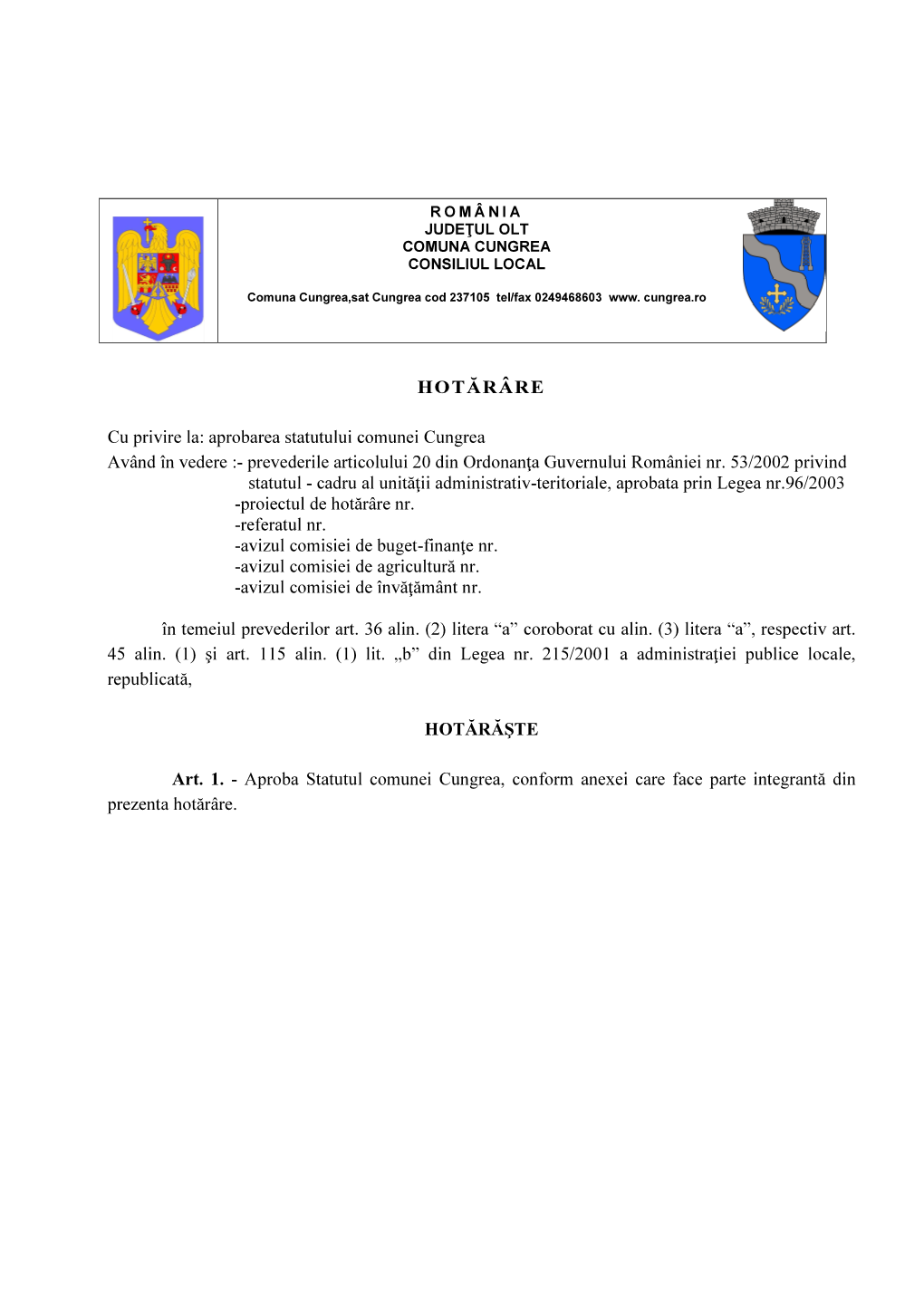 Aprobarea Statutului Comunei Cungrea Având În Vedere :- Prevederile Articolului 20 Din Ordonanţa Guvernului României Nr