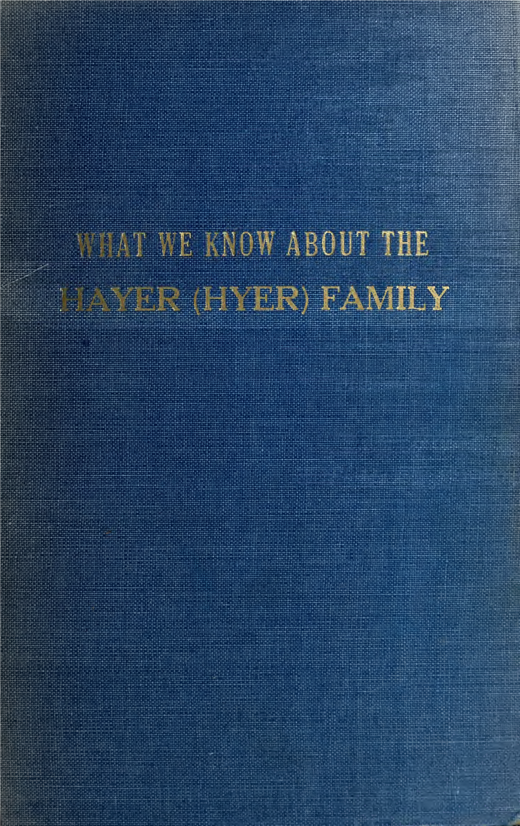 What We Know About the Hayer (Hyer) Family
