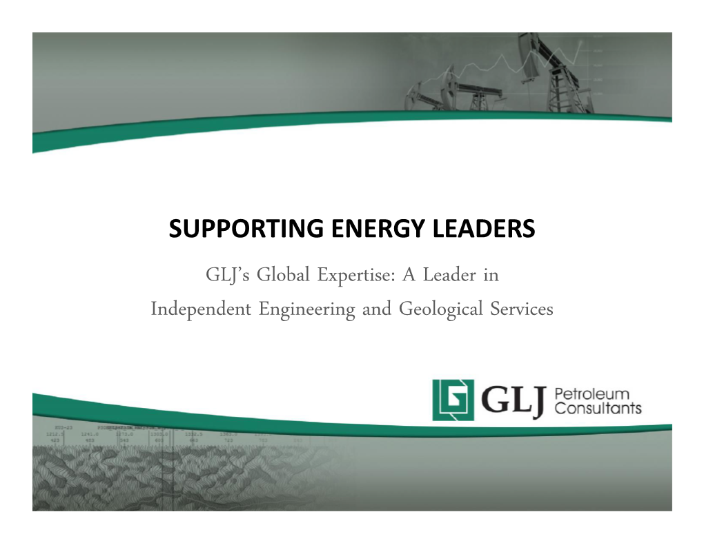SUPPORTING ENERGY LEADERS GLJ's Global Expertise