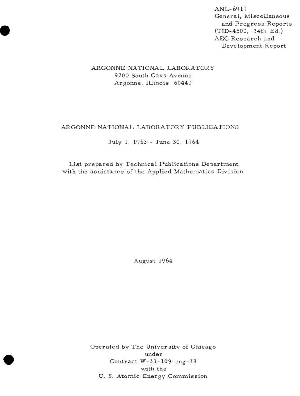 ANL-6919 General, Miscellaneous and Progress Reports 34Th Ed.) AEG Research and Development Report ARGONNE NATIONAL LABORATORY 9