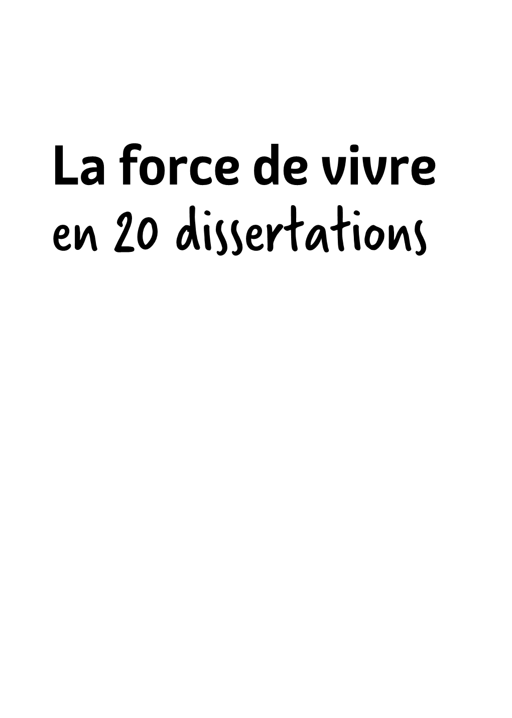 La Force De Vivre En 20 Dissertations