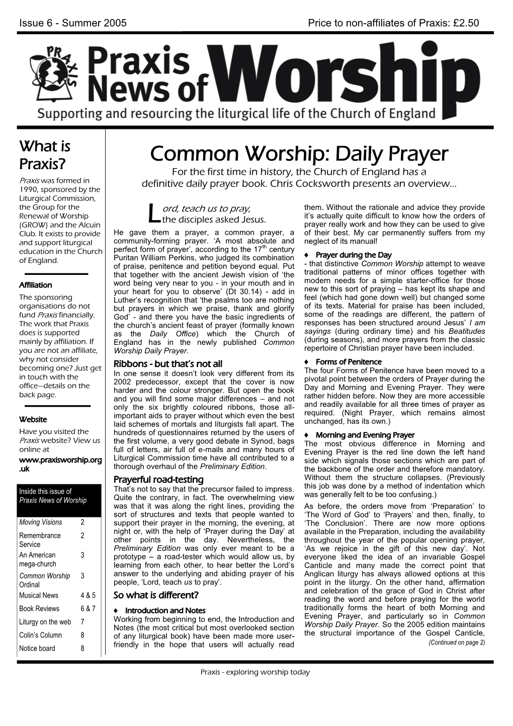 Common Worship: Daily Prayer Praxis? for the First Time in History, the Church of England Has a Praxis Was Formed in Definitive Daily Prayer Book