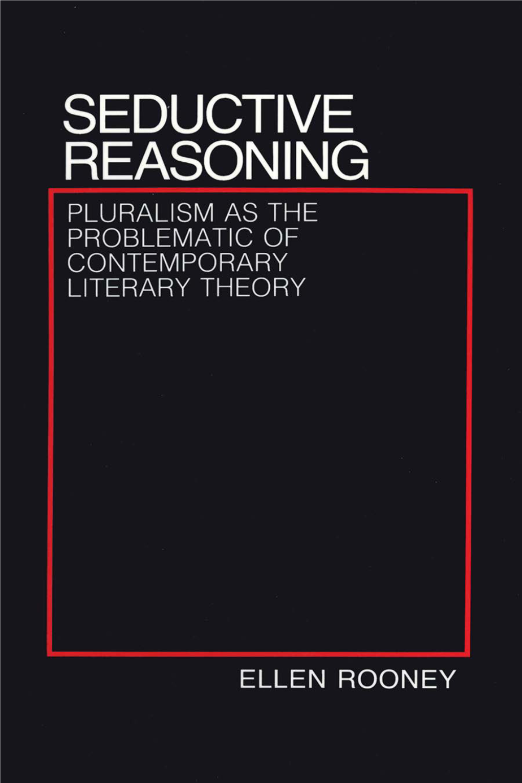 Seductive Reasoning: Pluralism As the Problematic of Contemporary