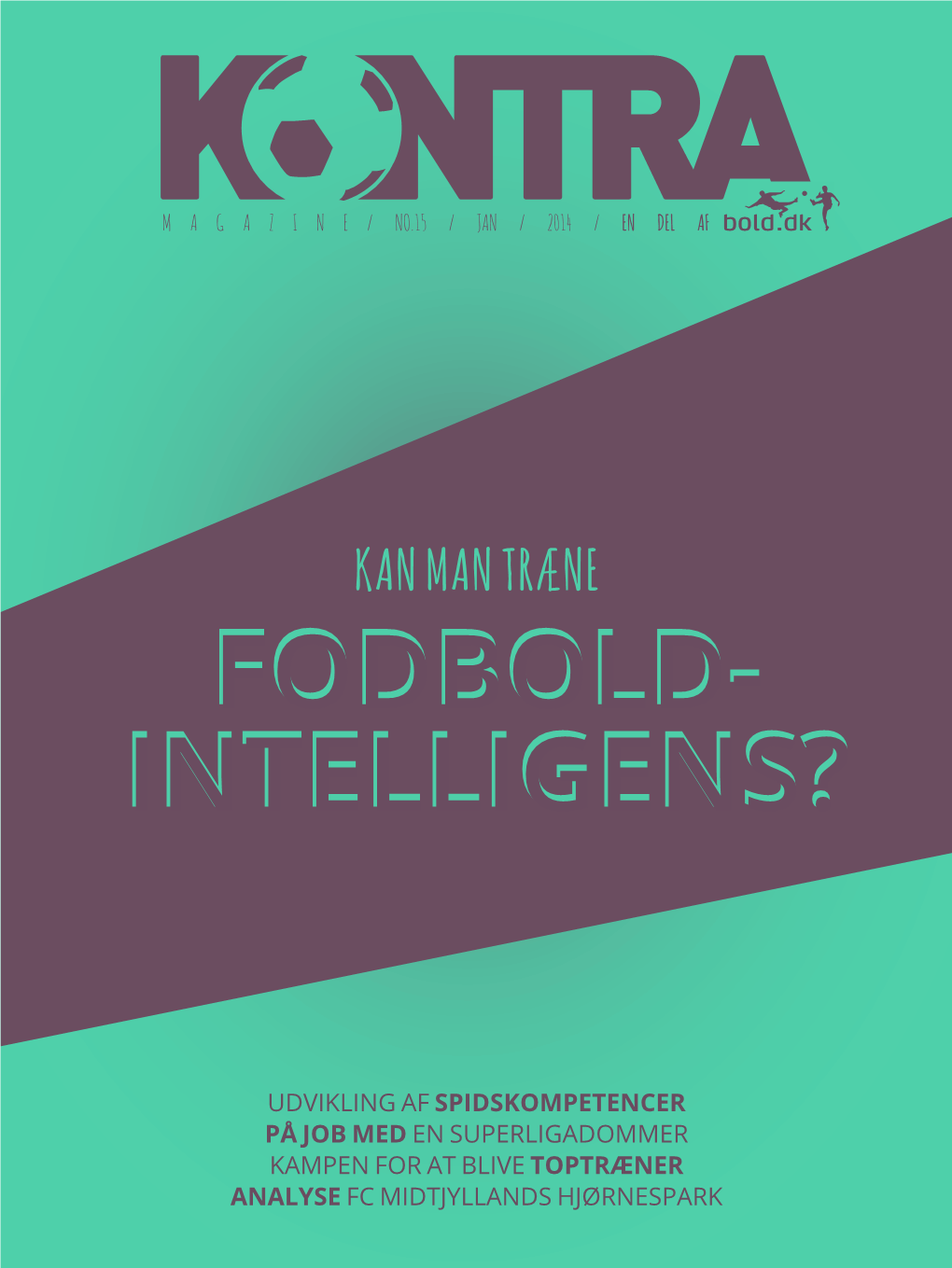 Fodbold-Fodbold- Intelligens?Intelligens?