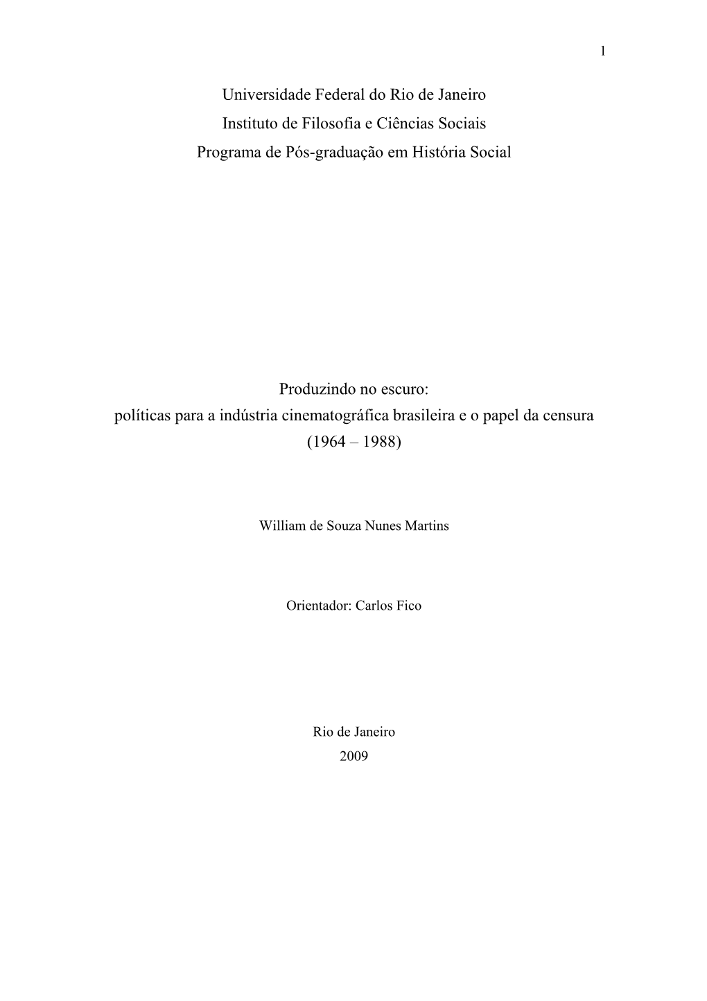 Universidade Federal Do Rio De Janeiro Instituto De Filosofia E Ciências Sociais Programa De Pós-Graduação Em História Social