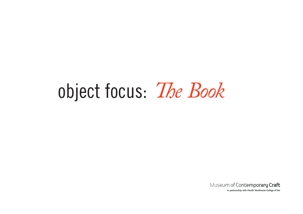 Object Focus: Th E Book Texts for Object Focus the Book Guidebook Contributed by the Guidebook and All Graphic Collateral for Object Focus: the Sarah Fagan, A