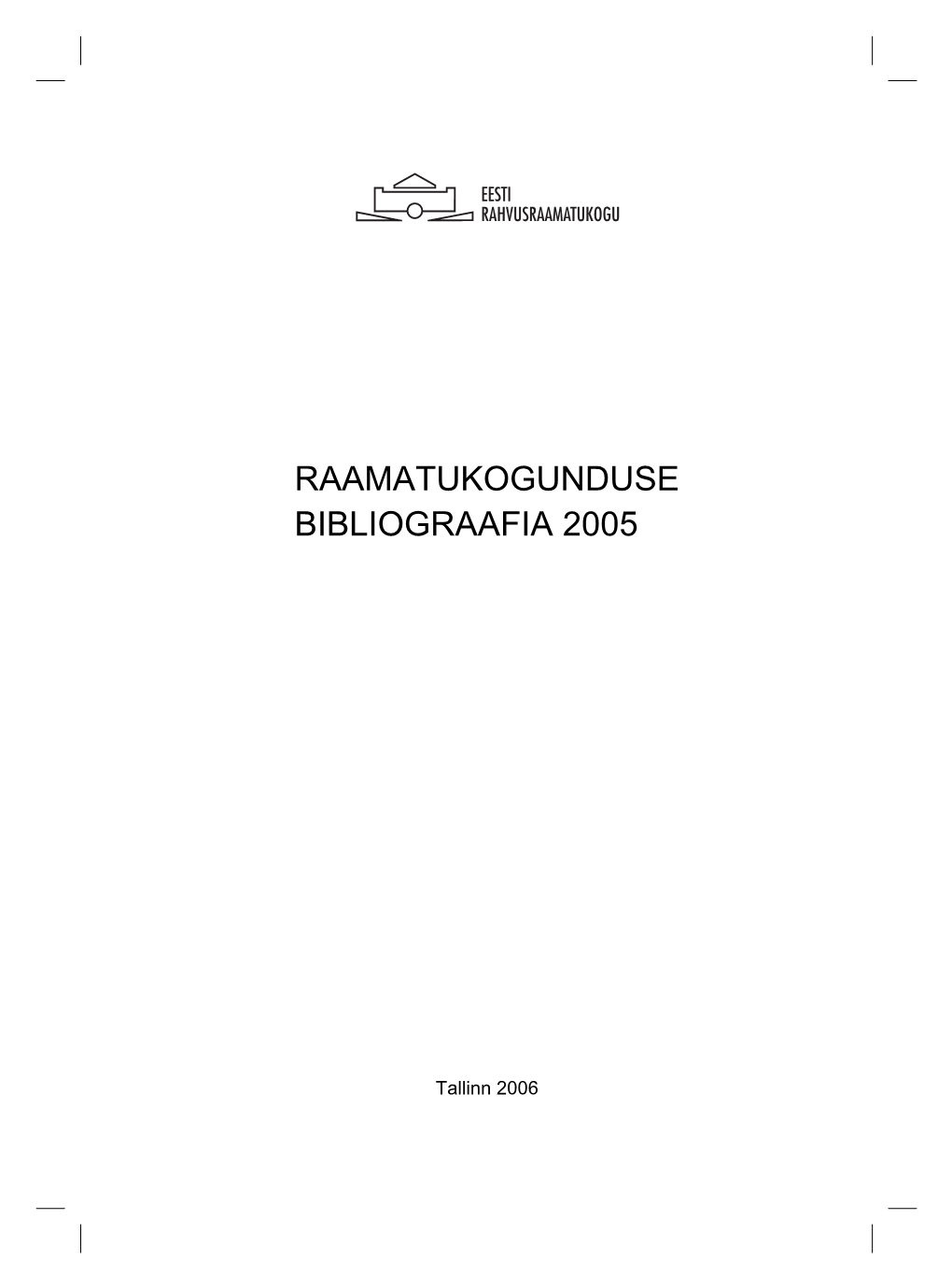 Raamatukogunduse Bibliograafia 2005