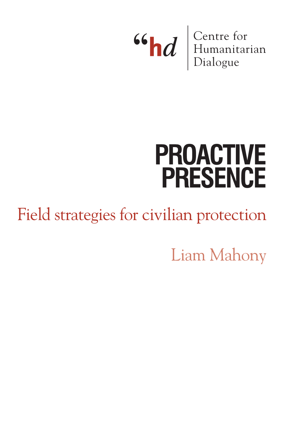 PROACTIVE PRESENCE Field Strategies for Civilian Protection