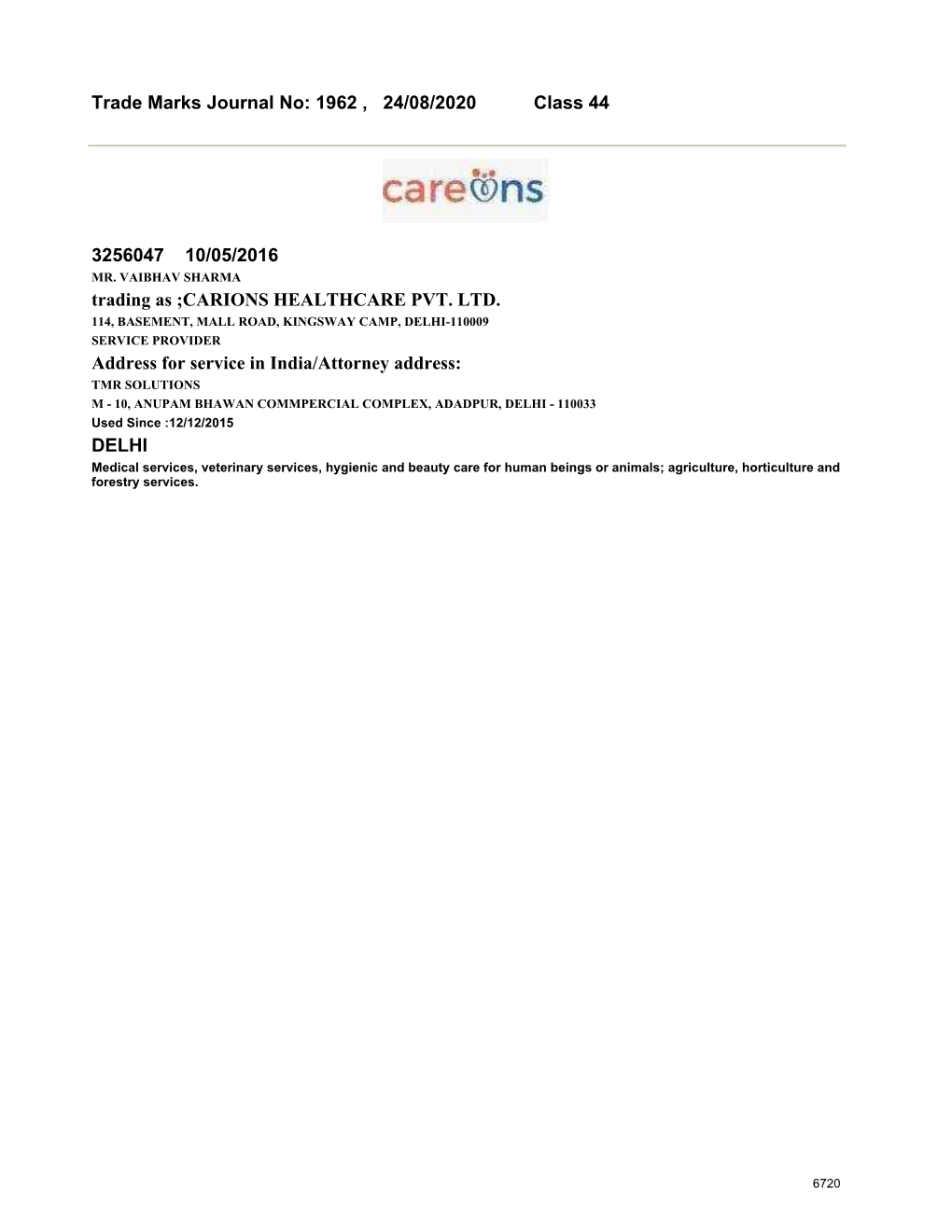 Trade Marks Journal No: 1962 , 24/08/2020 Class 44