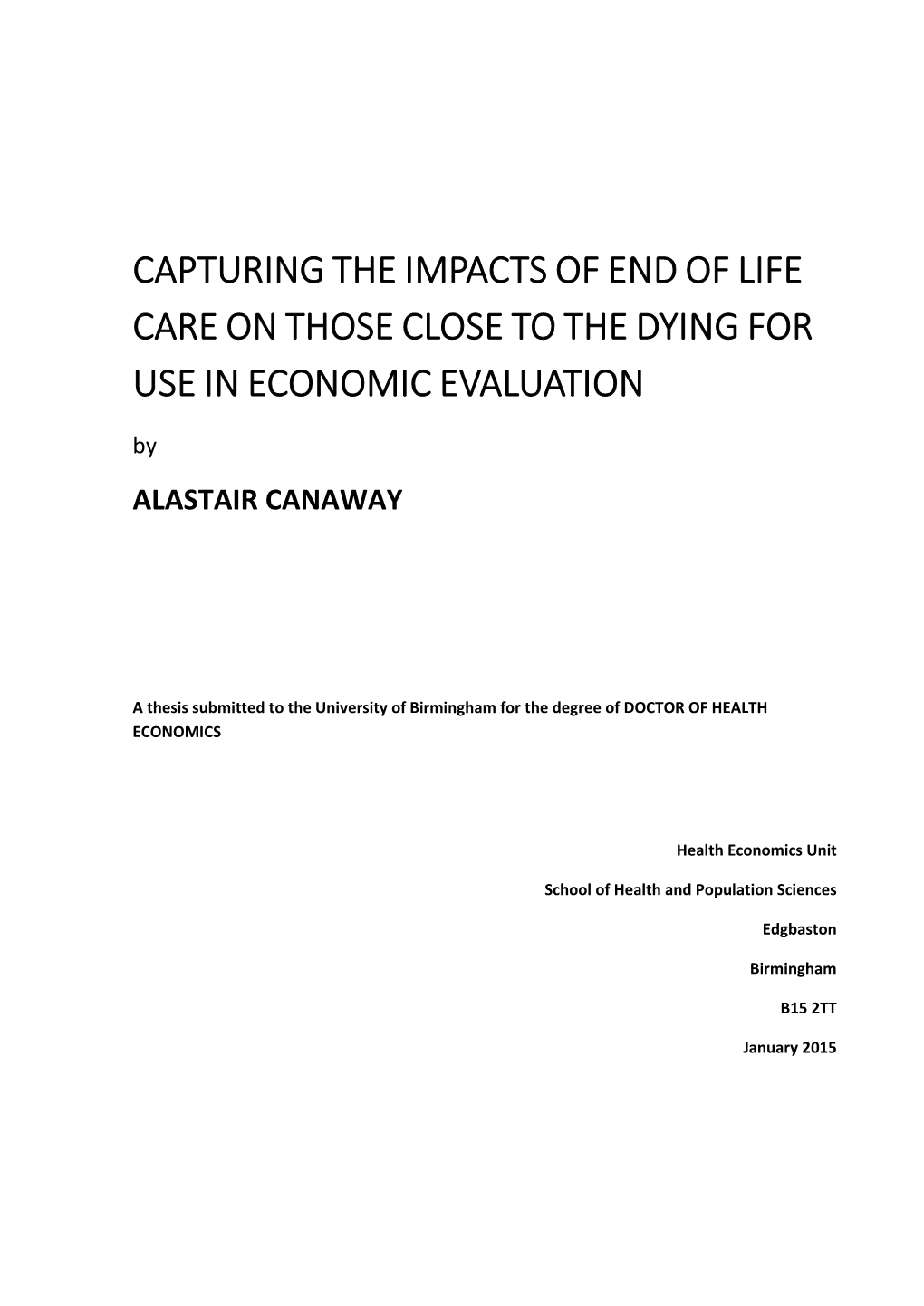 CAPTURING the IMPACTS of END of LIFE CARE on THOSE CLOSE to the DYING for USE in ECONOMIC EVALUATION by ALASTAIR CANAWAY