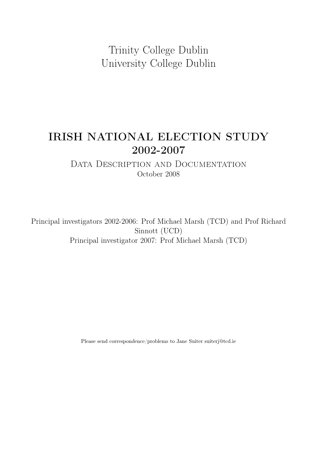 Trinity College Dublin University College Dublin IRISH NATIONAL ELECTION STUDY 2002-2007