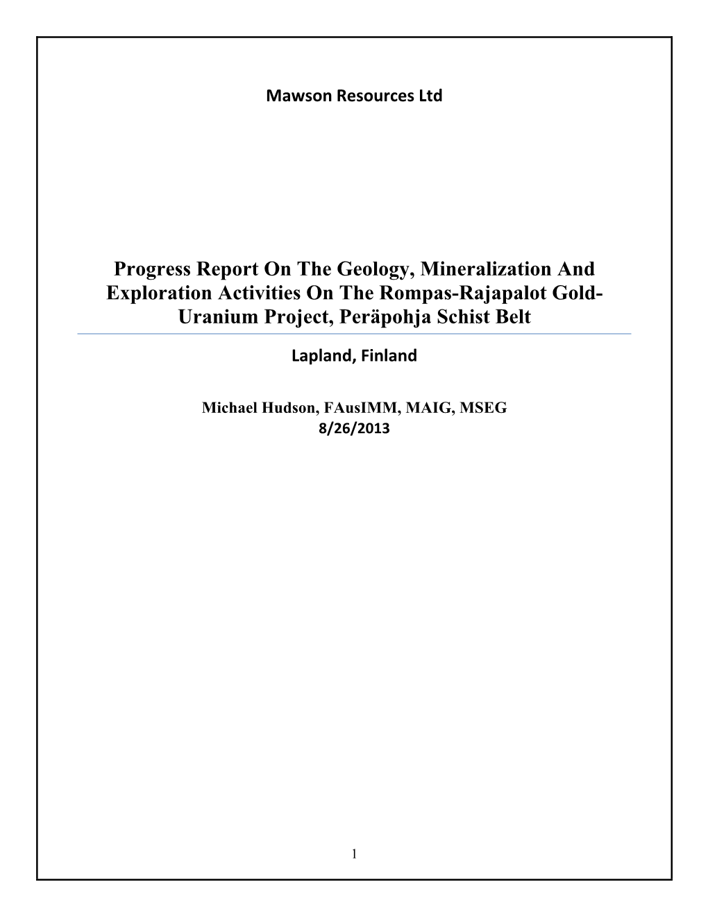 Progress Report on the Geology, Mineralization and Exploration Activities on the Rompas-Rajapalot Gold- Uranium Project, Peräpohja Schist Belt Lapland, Finland