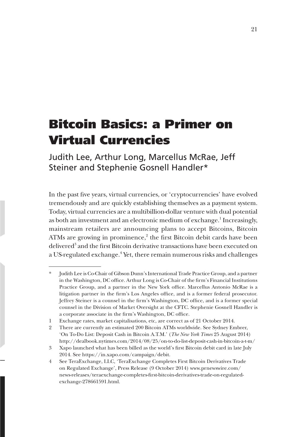 Bitcoin Basics: a Primer on Virtual Currencies Judith Lee, Arthur Long, Marcellus Mcrae, Jeff Steiner and Stephenie Gosnell Handler*