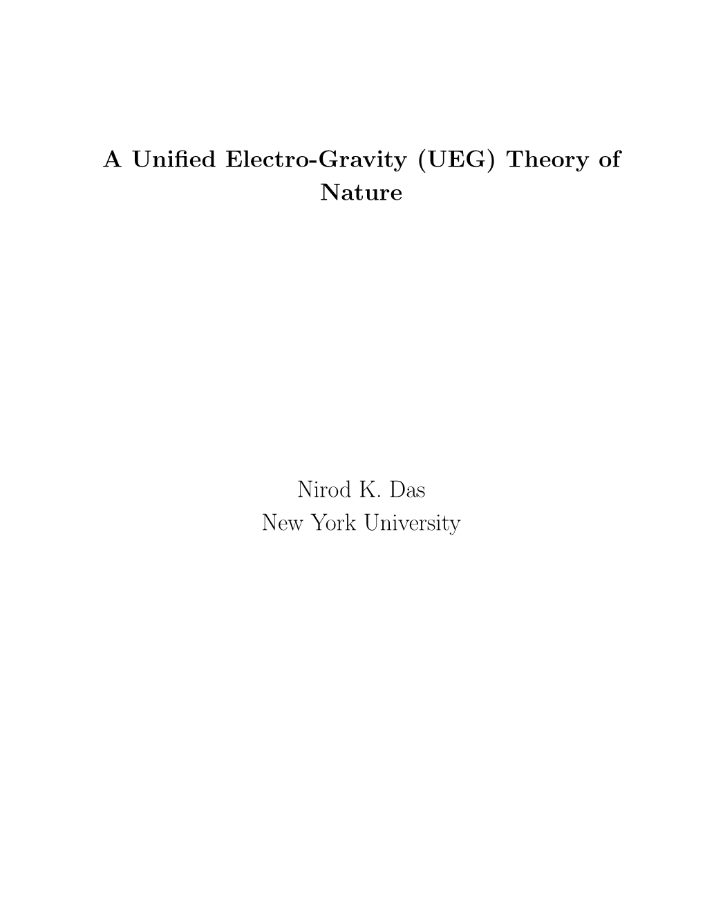 A Unified Electro-Gravity (UEG) Thery of Nature